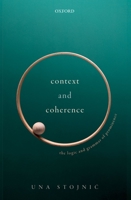 Context and Coherence: The Logic and Grammar of Prominence 0198865465 Book Cover