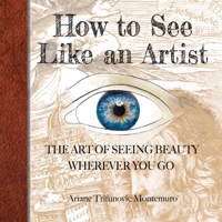 How to See Like an Artist 1628802901 Book Cover