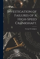 Investigation of Failures of a High-speed Crankshaft. 1015168590 Book Cover