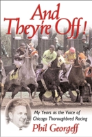 And They're Off!: My Years as the Voice of Thoroughbred Racing 0878332642 Book Cover