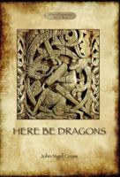 HERE BE DRAGONS 1911405683 Book Cover