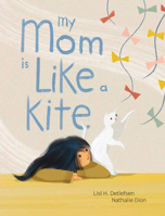 My Mom Is Like a Kite 1773068539 Book Cover