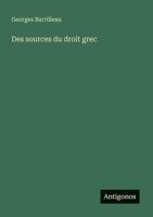 Des sources du droit grec (French Edition) 3386630197 Book Cover