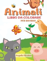 Animali Libro da colorare per bambini: Età 4-8 anni Libro da colorare per ragazzi e ragazze 3968680057 Book Cover