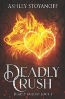 Deadly Crush 1927806011 Book Cover