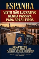 Espanha Visto Nao Lucrativo Renda Passiva (Portuguese Edition) B0HMM9XPZ5 Book Cover