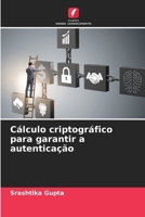 Cálculo criptográfico para garantir a autenticação (Portuguese Edition) 6209536204 Book Cover