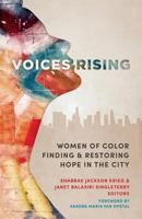 Voices Rising: Women of Color Finding and Restoring Hope in the City 0998366544 Book Cover