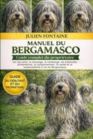 MANUEL DU BERGAMASCO: Guide complet du propriétaire sur les soins, le dressage, le toilettage, les habitudes alimentaires, le comportement, la santé ... à vie du Bergamasco (French Edition) B0GYMCGN8N Book Cover