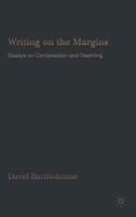 Writing on the Margins: Essays on Composition and Teaching 0312258690 Book Cover