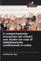 Il comportamento d'acquisto dei clienti: uno studio sui capi di abbigliamento confezionati in India (Italian Edition) 6208656877 Book Cover