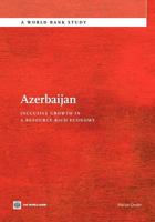 Azerbaijan: Inclusive Growth in a Resource-Rich Economy 0821397591 Book Cover