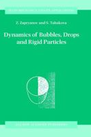 Dynamics of Bubbles, Drops and Rigid Particles (Fluid Mechanics and Its Applications) 0792353471 Book Cover
