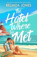 The Hotel Where We Met : A Romantic Comedy with a Time Travel Twist 1075286735 Book Cover