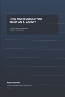 How Much Should You Trust an AI Agent?: A Research-Based Framework for Delegation and Job Design B0HDR53NVZ Book Cover