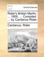Rider's British Merlin: ... 1800. ... Compiled ... by Cardanus Rider. 117051829X Book Cover