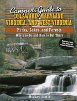 Camper's Guide to Delaware, Maryland, Virginia and West Virginia: Parks, Lakes, and Forests : Where to Go and How to Get There (Camper's Guides) 0884150283 Book Cover