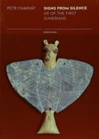 Signs from Silence: Ur of the First Sumerians 802463130X Book Cover