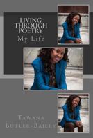 Living Through Poetry: My Life 1500540374 Book Cover
