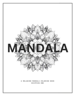 MANDALA: A Relaxing Mandala Coloring Book for Adults B0BXNJ5G98 Book Cover