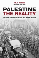 Palestine: The Reality: The Inside Story of the Balfour Declaration 1917-1938 1566560241 Book Cover