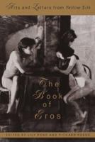 Book of Eros, The: Arts and Letters from Yellow Silk 0517799626 Book Cover