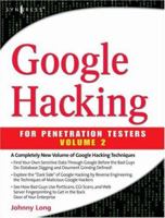 Google Hacking for Penetration Testers, Volume 2 1597491764 Book Cover