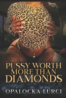 Pussy Worth More Than Diamonds 1097111474 Book Cover