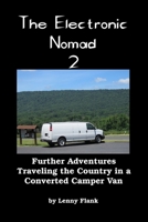 The Electronic Nomad 2: Further Adventures Traveling the Country in a Converted Camper Van 1610011554 Book Cover