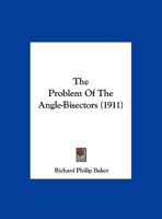 The Problem Of The Angle-Bisectors 1171650779 Book Cover