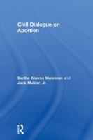 Civil Dialogue on Abortion 1138205869 Book Cover