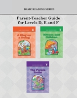 Basic Reading Series, Parent-Teacher Guide for Levels D, E and F (Basic Reading Series: Classic Phonics Program for Beginning Readers, ages 5-8) 1937547191 Book Cover