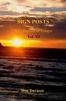 Sign Posts Vol. VI: A Collection of Essays 0985813059 Book Cover