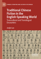 Traditional Chinese Fiction in the English-Speaking World: Transcultural and Translingual Encounters 3031056884 Book Cover
