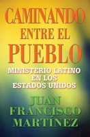 Caminando entre el pueblo: Latino Protestant Churches Spanish 0687492769 Book Cover