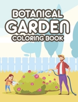 Botanical Garden Coloring Book: Stress Relieving Collection of Wonderful Plant and Flower Illustrations to Color, Gardening Designs and Images Coloring Pages B08FP9P4MG Book Cover