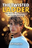 The Twisted Ladder: The Story of Kit Ganderton and Dougie Bourgore 0228868939 Book Cover