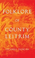 Folklore of County Leitrim (Folklore History Series) 144552015X Book Cover