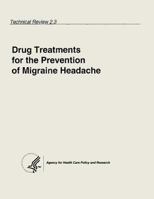 Drug Treatments for the Prevention of Migraine Headache: Technical Review 2.3 1490528369 Book Cover