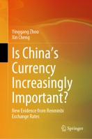 Is China's Currency Increasingly Important?: New Evidence from Renminbi Exchange Rates 9819711630 Book Cover