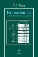 Biomechanics: Motion, Flow, Stress, and Growth 0387971246 Book Cover