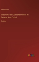 Geschichte des Jüdischen Volkes im Zeitalter Jesu Christi: Register 3368229540 Book Cover