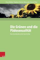 Die Grunen Und Die Padosexualitat: Eine Bundesdeutsche Geschichte 3525300557 Book Cover