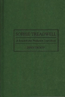 Sophie Treadwell: A Research and Production Sourcebook (Modern Dramatists Research and Production Sourcebooks) 0313293880 Book Cover