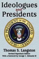 Ideologues and Presidents: From the New Deal to the Reagan Revolution 141285363X Book Cover