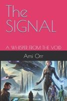 The SIGNAL: A WHISPER FROM THE VOID ("Chronicles of the Nexus") B0DV96RFPS Book Cover