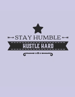 Stay Humble Hustle Hard: A Weekly 2020 Planner From Jan 1-Dec 31st One Page Per Week- To Do List ,Gratitude Area To Write In And Stay Organized! Makes A Perfect Gift- 8.5x11 Inches 169326580X Book Cover