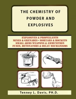 The Chemistry of Powder and Explosives 6201284524 Book Cover