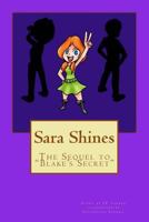 Sara Shines: Sequel to Blake's Secret 1546792929 Book Cover