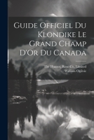 Guide Officiel Du Klondike Le Grand Champ D'Or Du Canada 1021901164 Book Cover